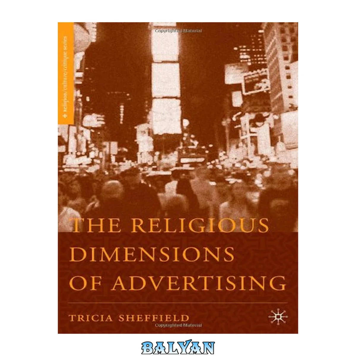 جلد کتاب The Religious Dimensions of Advertising (Religion Culture Critique)