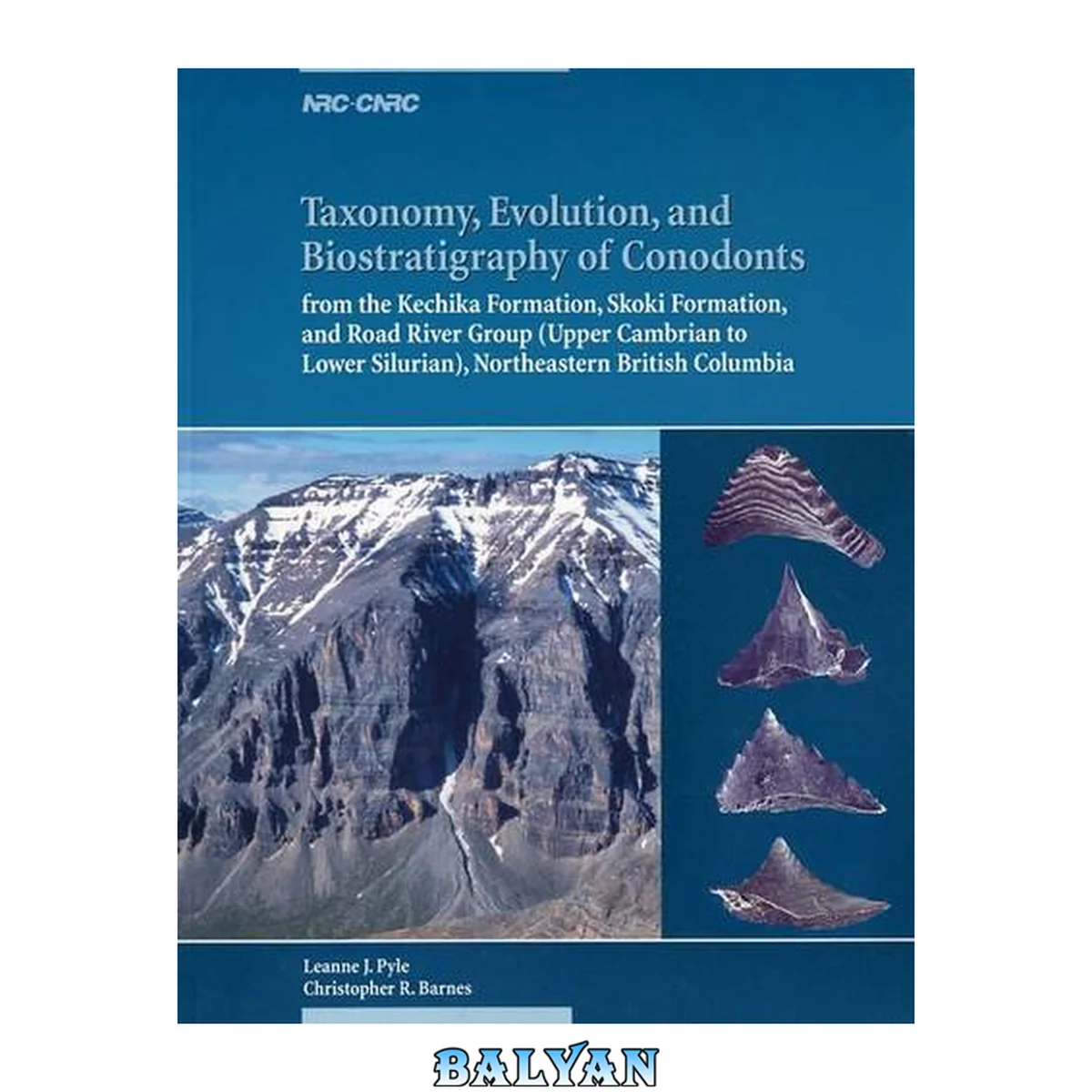 جلد کتاب Taxonomy, evolution, and biostratigraphy of conodonts from the the Kechika Formation, Skoki Formation and Road River Group (Upper Cambrian to Lower Silurian), Northeastern British Columbia