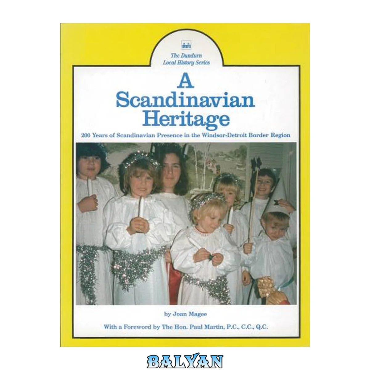 جلد کتاب A Scandinavian Heritage: 200 Years of Scandinavian Presence in the Windsor-Detroit Border Region (Dundurn Local History Series)