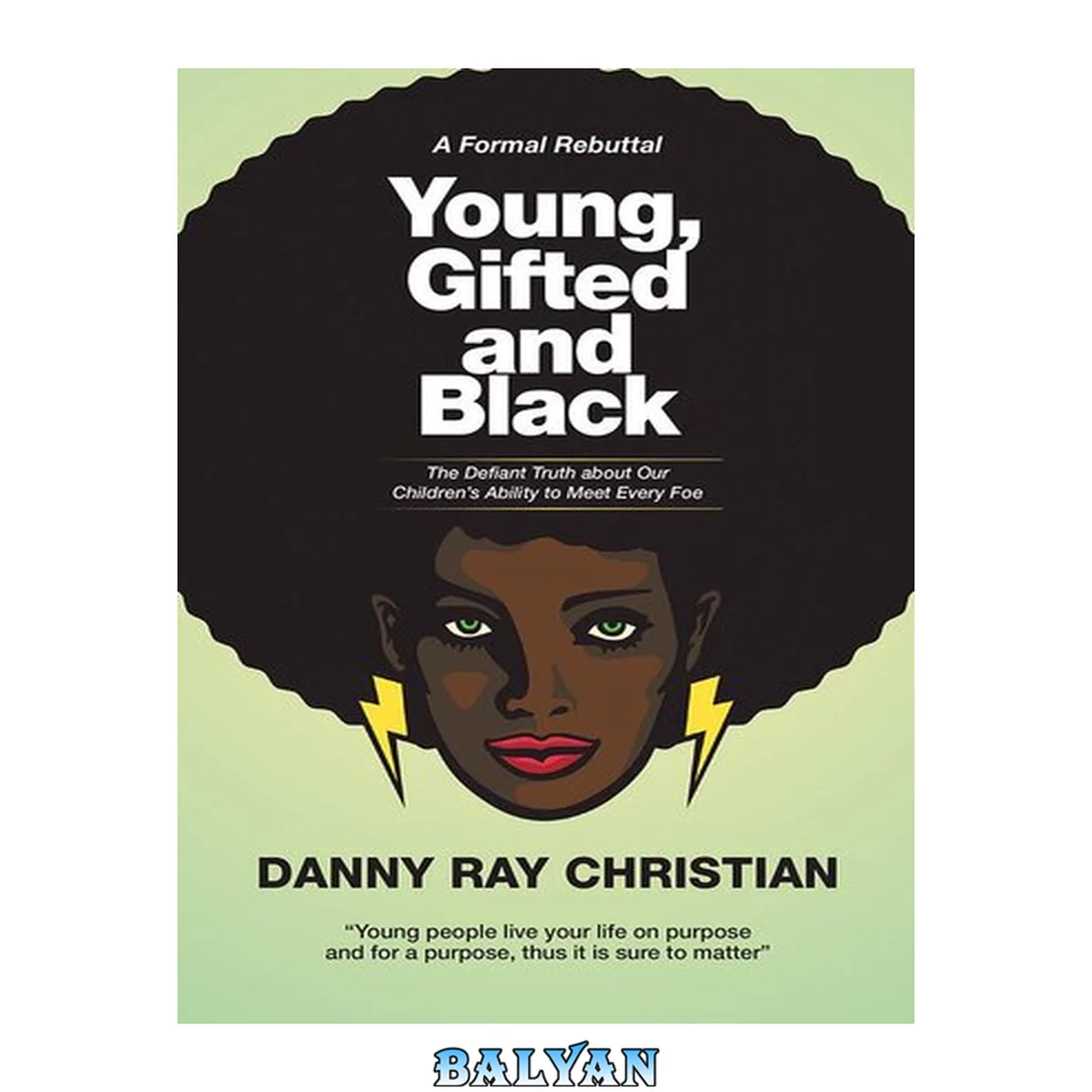 جلد کتاب Young, gifted and black : the defiant truth about our children's ability to meet every foe : a formal rebuttal