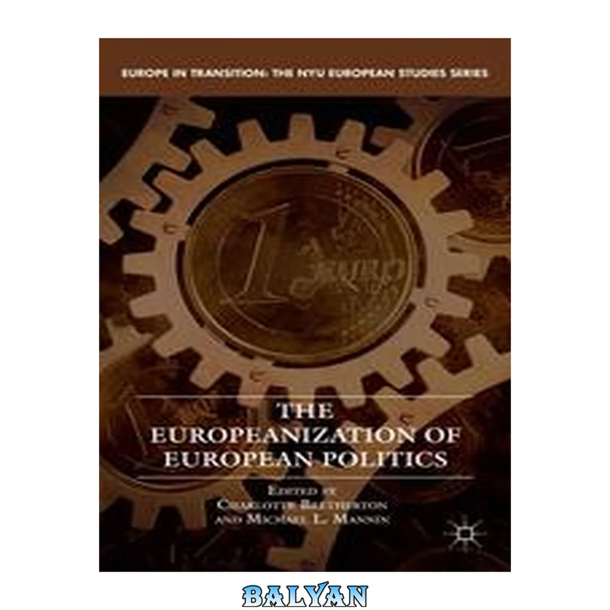 جلد کتاب The Europeanization of European politics : From Zapatero to Rajoy