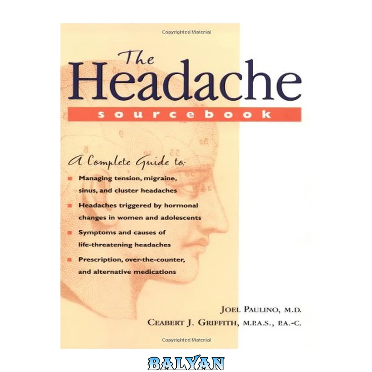 جلد کتاب The headache sourcebook : the complete guide to managing tension, migraine, cluster, and other recurrent headaches in adults, adolescents, and children