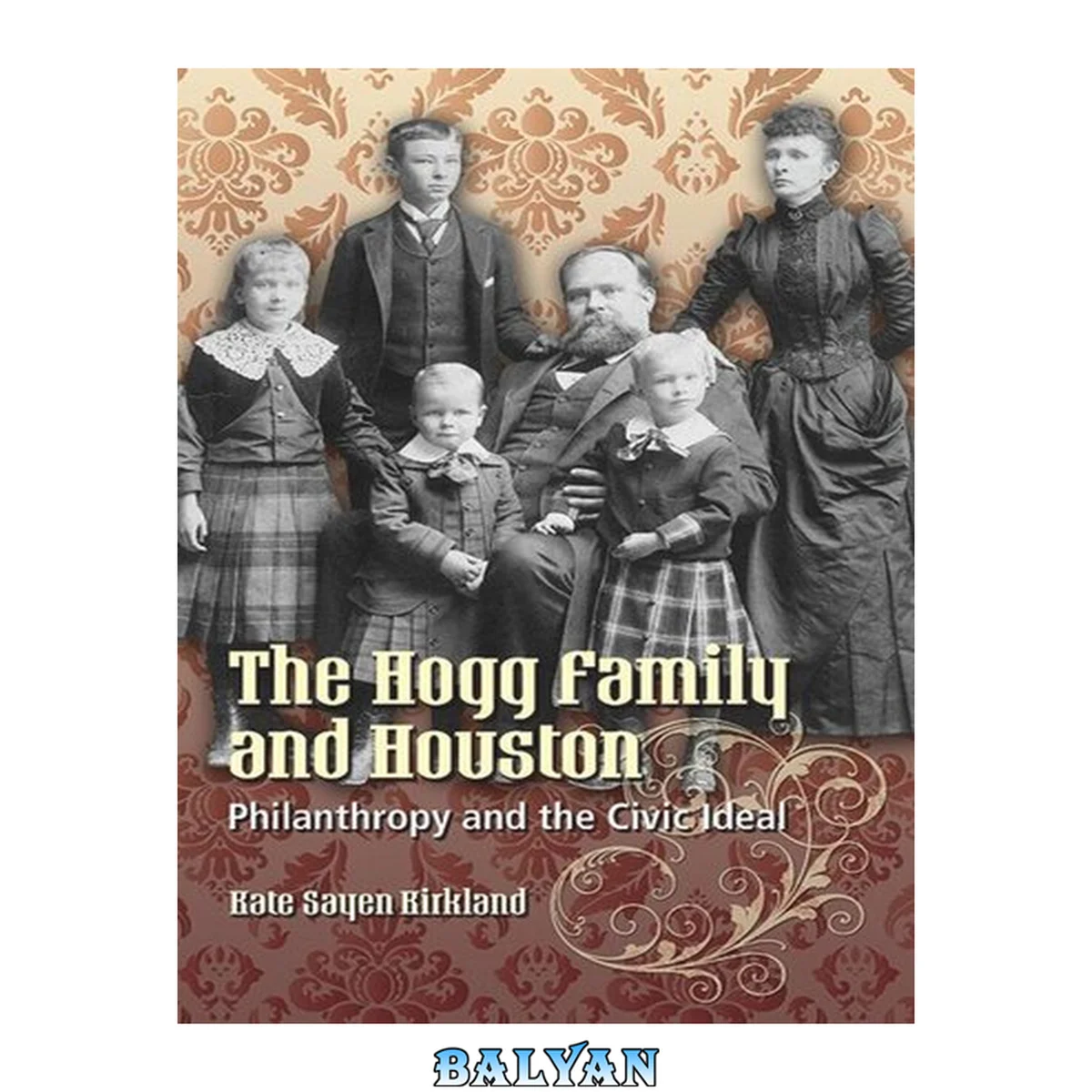 جلد کتاب The Hogg Family and Houston: Philanthropy and the Civic Ideal (Focus on American History)