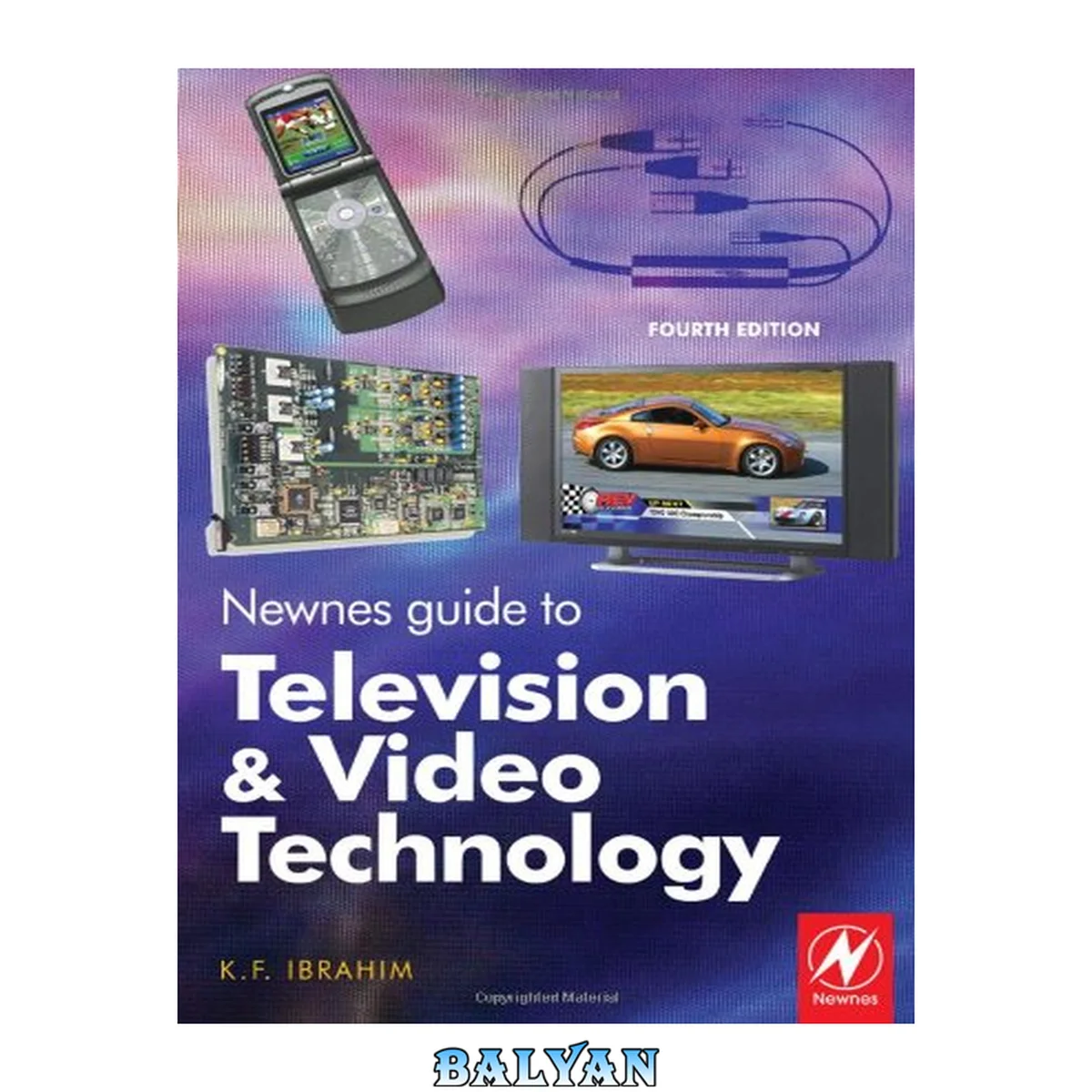 جلد کتاب Newnes Guide to Television and Video Technology,: The Guide for the Digital Age - from HDTV, DVD and flat-screen technologies to Multimedia Broadcasting, Mobile TV and Blu Ray