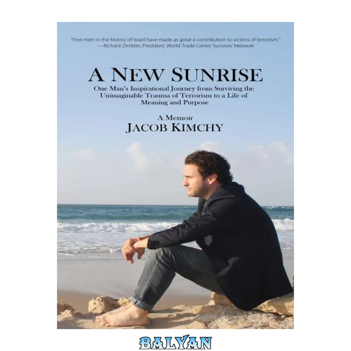 جلد کتاب A New Sunrise: One Man's Inspirational Journey from Surviving the Trauma of Terrorism to a Life of Meaning and Purpose