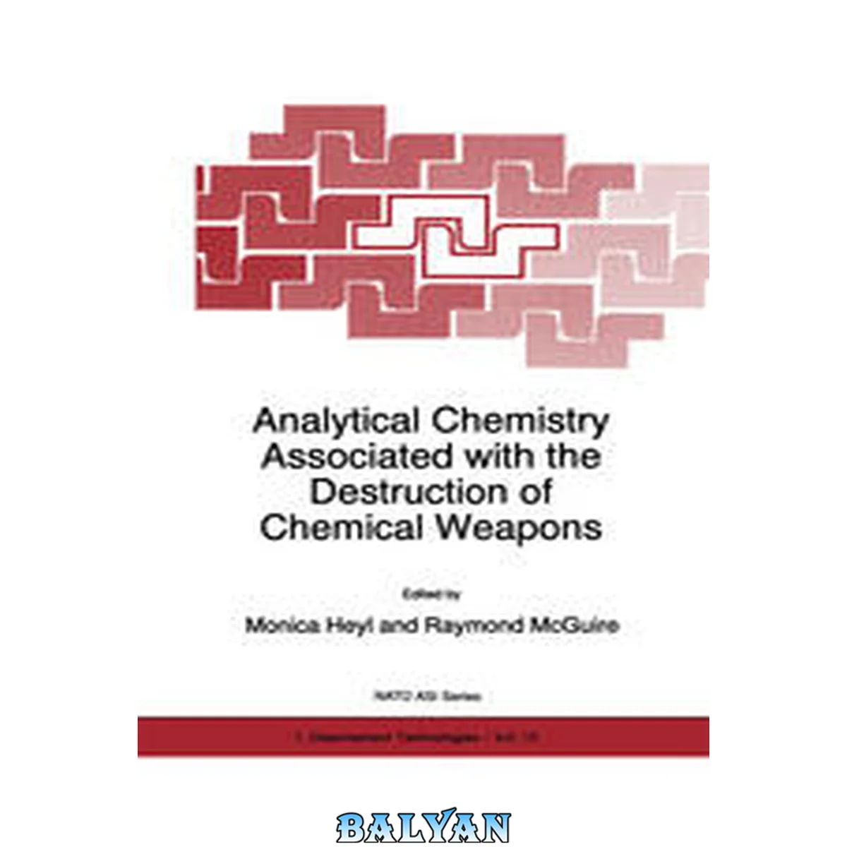 جلد کتاب Analytical Chemistry Associated With The Destruction Of Chemical Weapons (nato Science Partnership Subseries: 1)