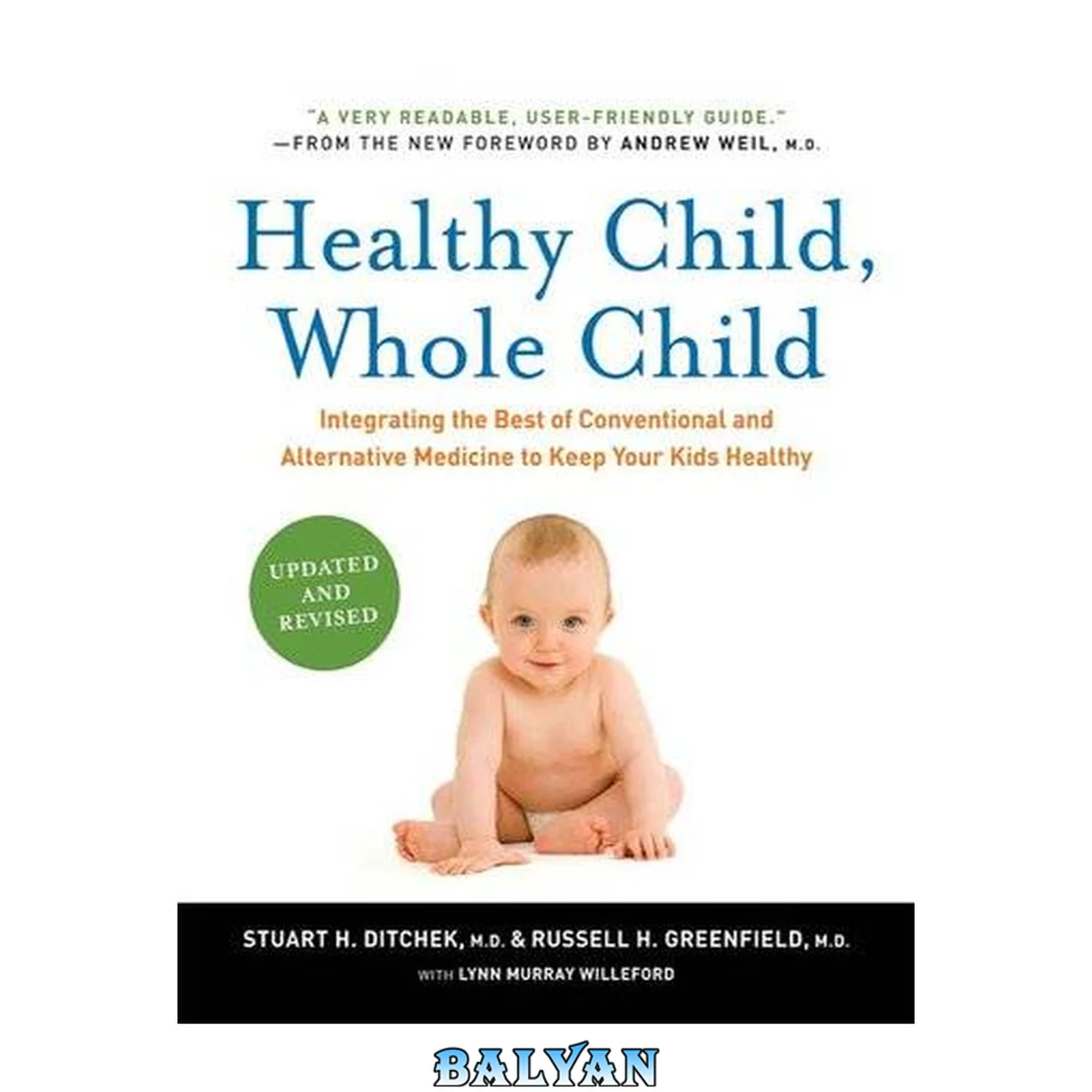 جلد کتاب Healthy child, whole child : integrating the best of conventional and alternative medicine to keep your kids healthy