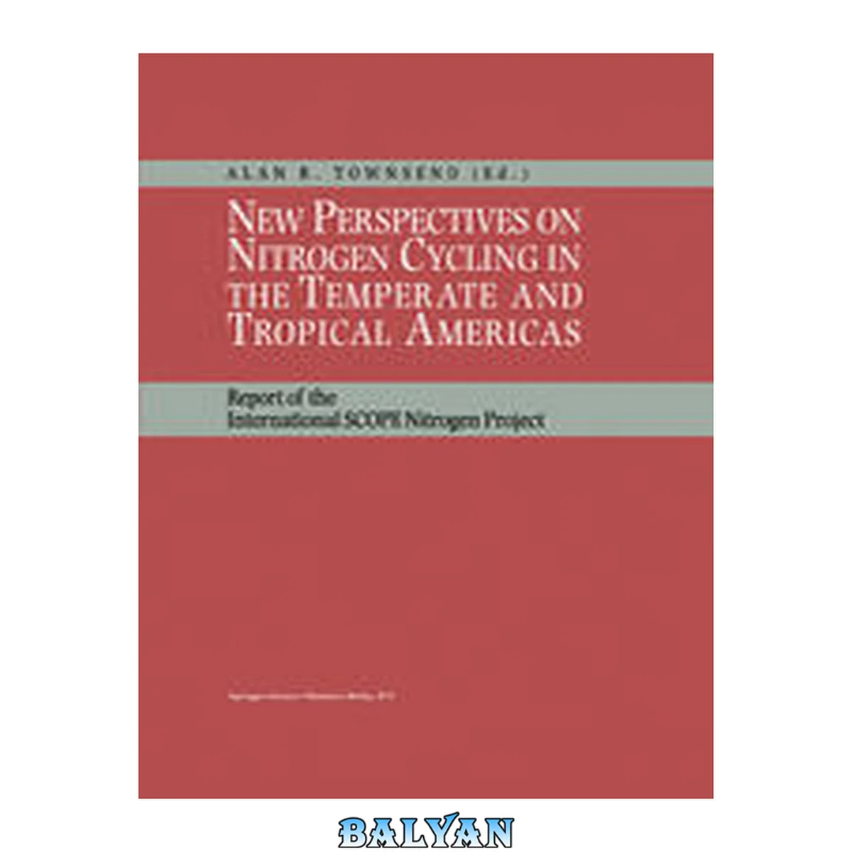 جلد کتاب New Perspectives on Nitrogen Cycling in the Temperate and Tropical Americas : Report of the International SCOPE Nitrogen Project
