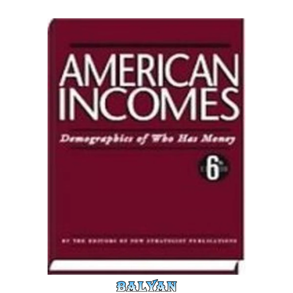جلد کتاب American Incomes: Demographics of Who Has Money (American Incomes)