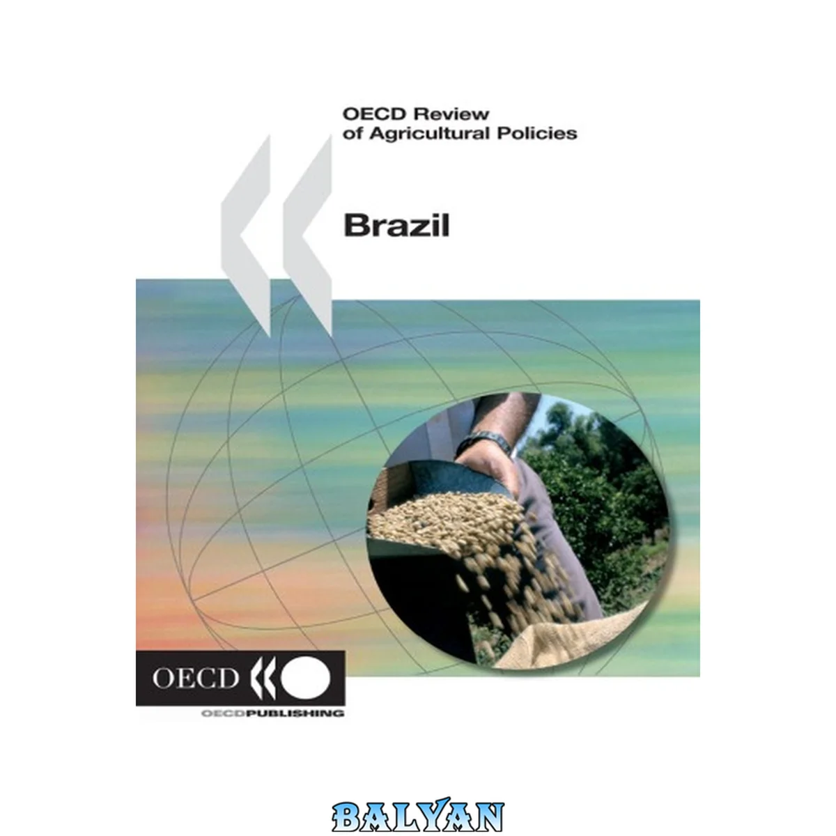 جلد کتاب Oecd Review of Agricultural Policies: Brazil (OECD Reviews of Agricultural Policies)