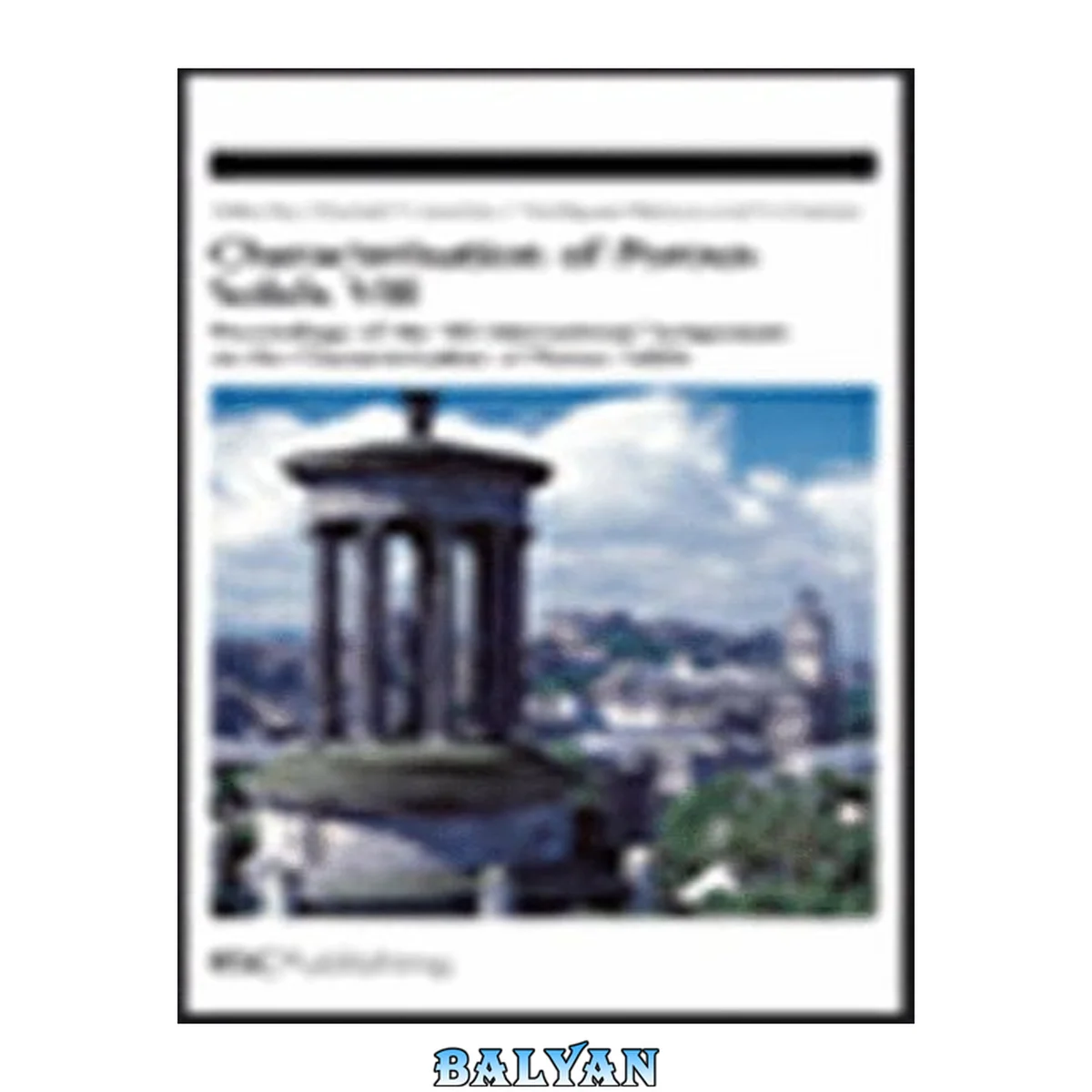 جلد کتاب Characterisation of porous solids VIII: proceedings of the 8th International Symposium on the Characterisation of Porous Solids VIII