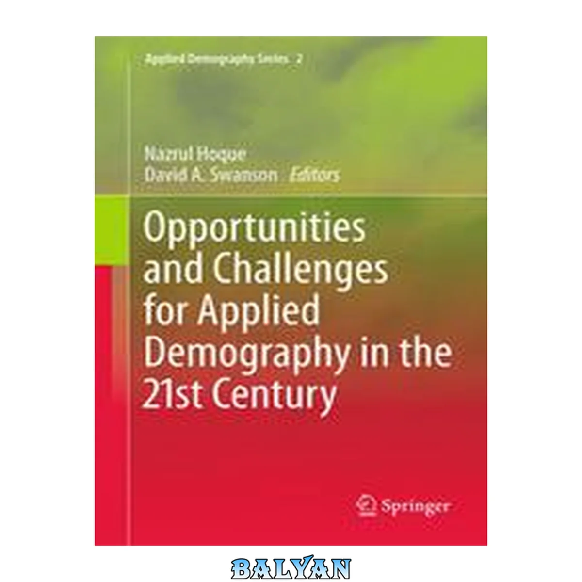 جلد کتاب Opportunities and challenges for applied demography in the 21st century [... selected papers from the second post-2000 National Conference on Applied Demography, held in San Antonio, Texas, in January, 2010