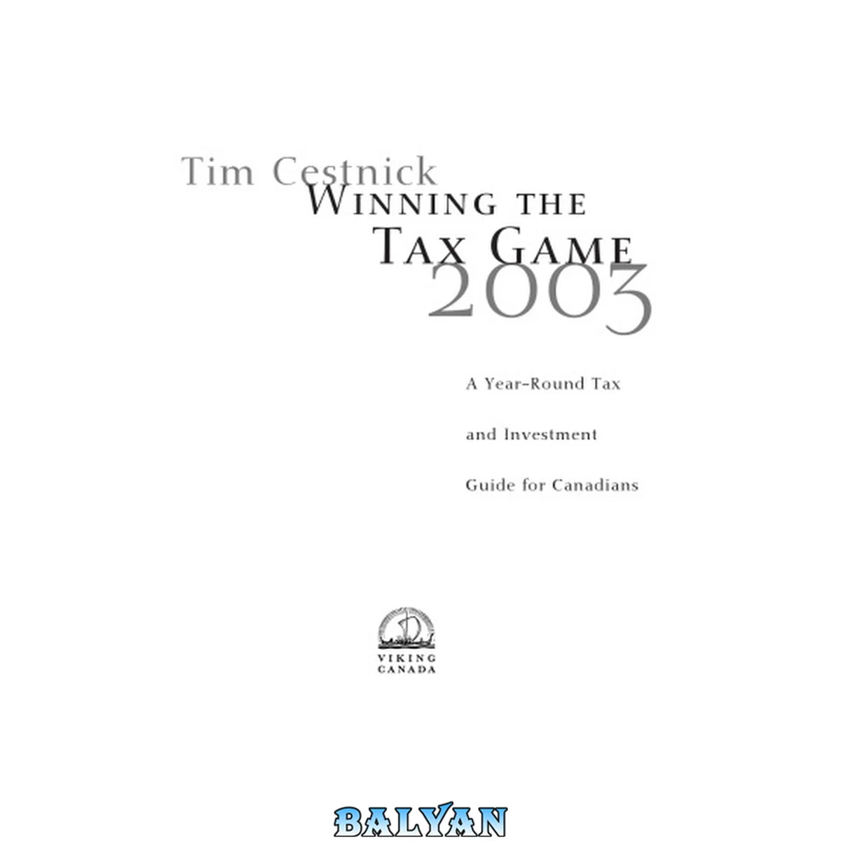 جلد کتاب Winning The Tax Game 2003: A Year-Round Tax and Investment Guide for Canadians
