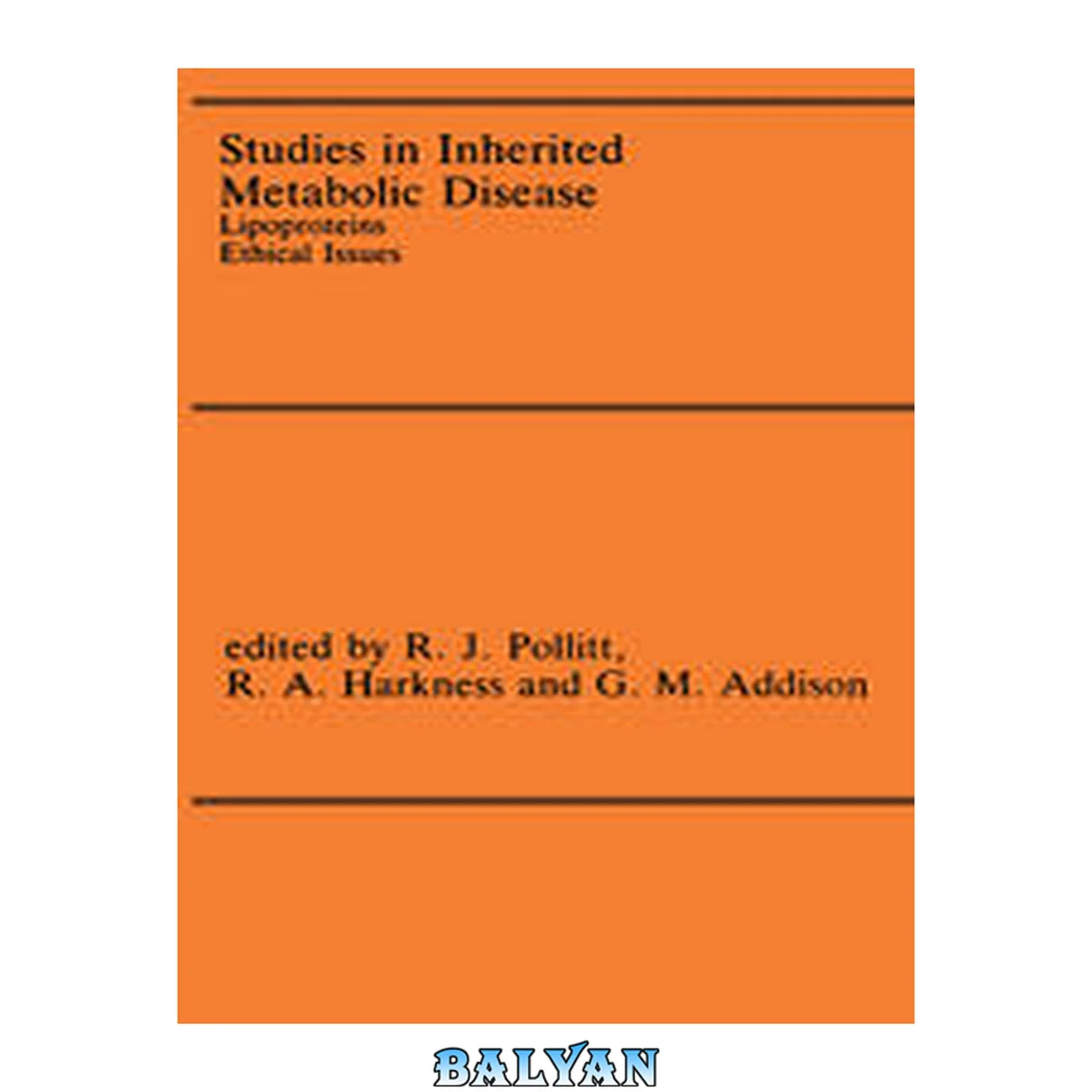 جلد کتاب Studies in inherited metabolic disease : lipoproteins, ethical issues : proceedings of the 25th Annual Symposium of the SSIEM, Sheffield, UK, September 1987