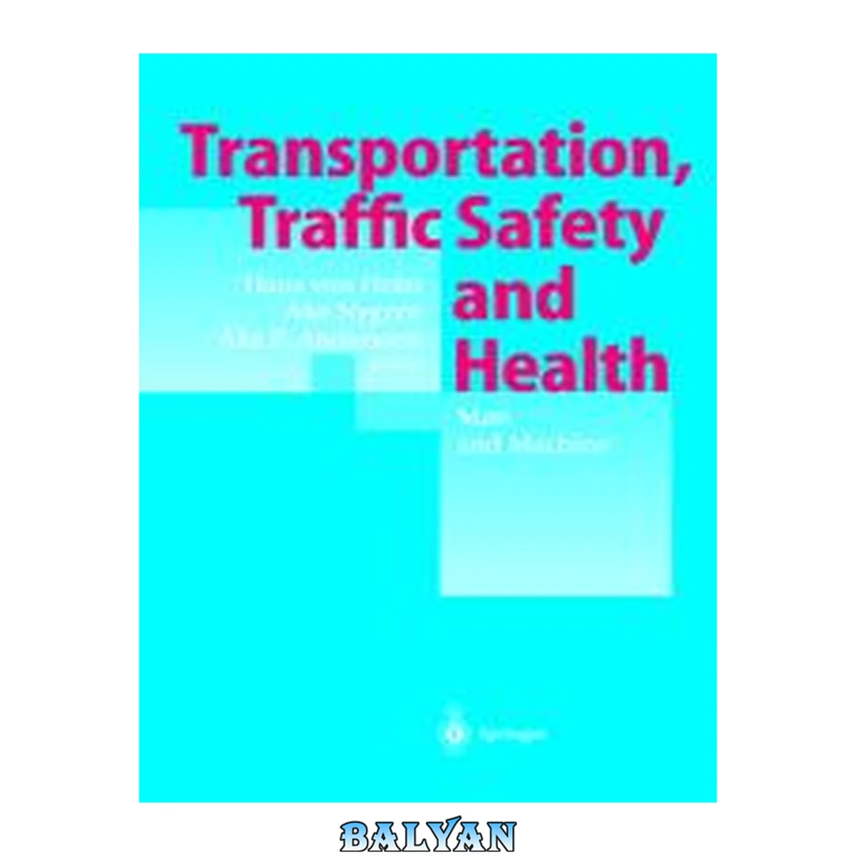 جلد کتاب Transportation, Traffic Safety and Health — Man and Machine : Second International Conference, Brussels, Belgium, 1996