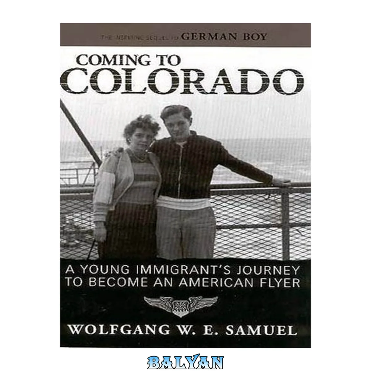جلد کتاب Coming to Colorado: A Young Immigrant’s Journey to Become an American Flyer (Willie Morris Books in Memoir and Biography)