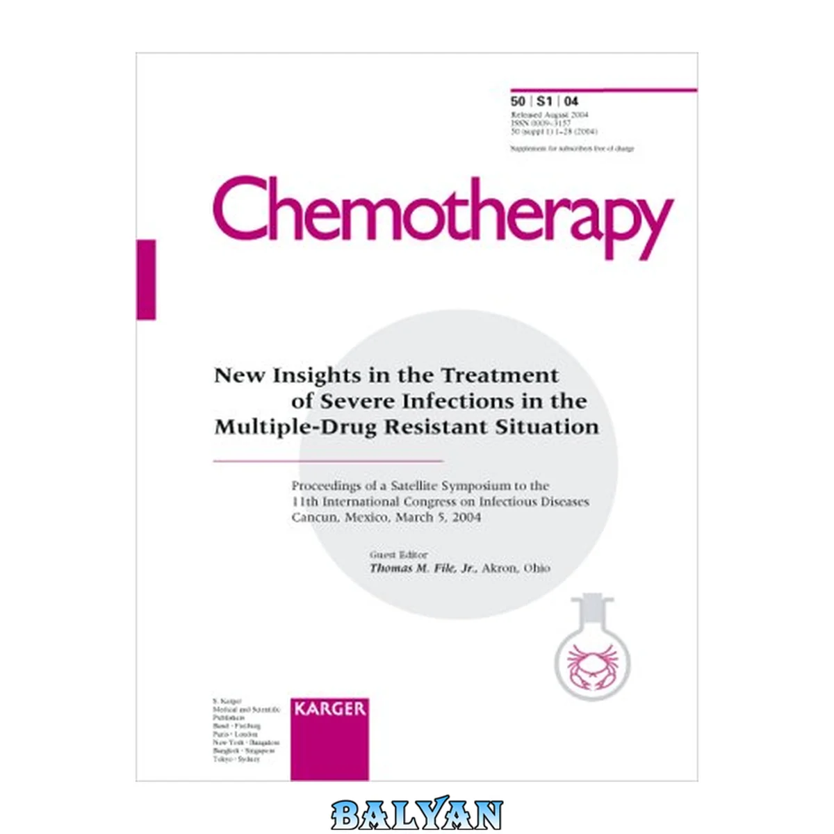 جلد کتاب New Insights in the Treatment of Severe Infections in the Multiple-Drug Resistant Situation : Satellite Symposium to the 11th International Congress on Infectious Diseases, Cancun, March 2004: Proceedings. Supplement Issue: Chemotherapy 2004, Vol. 50, Sup