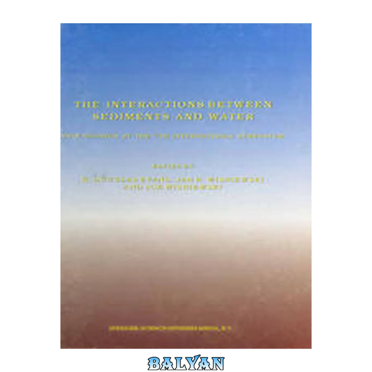 جلد کتاب The interactions between sediments and water : proceedings of the 7th International Symposium, Baveno, Italy, 22-25 September 1996