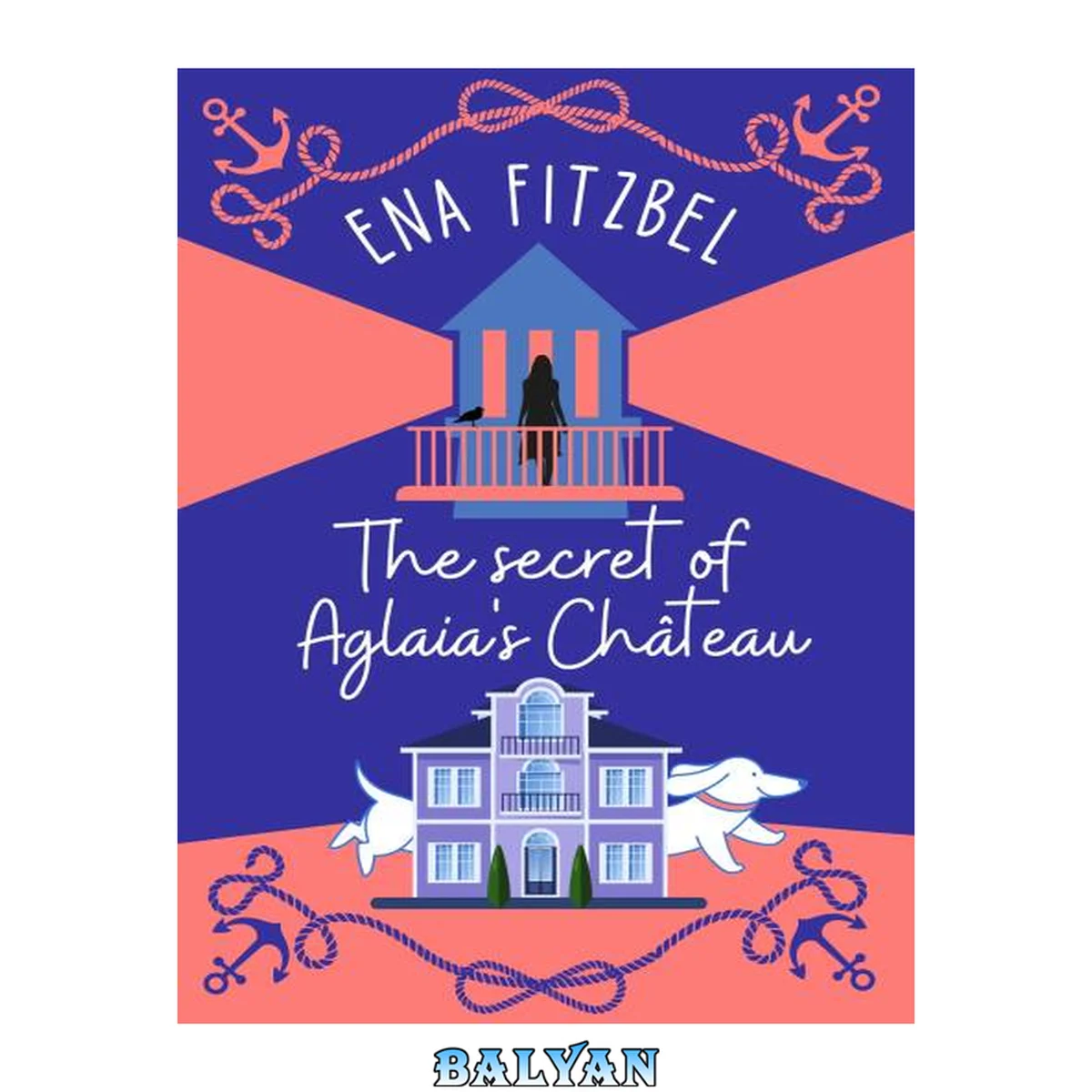 جلد کتاب The Secret of Aglaia's Château: A French Cozy Mystery with a Dachshund Twist (Mysteries at Aglaia’s Château Book 1)