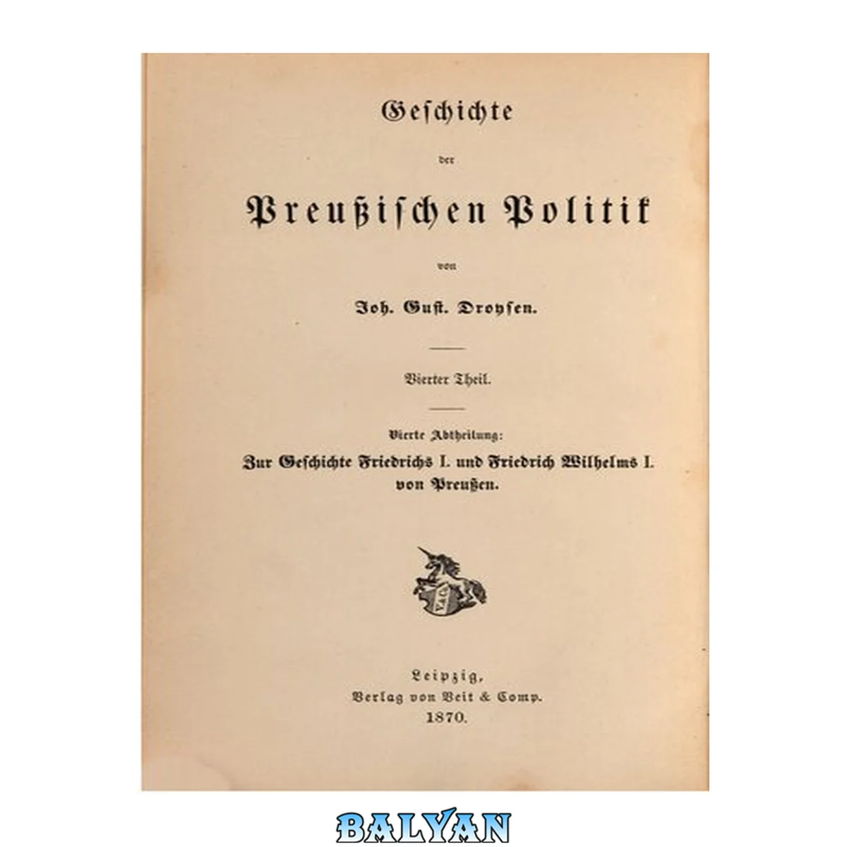 جلد کتاب Geschichte der preussischen Politik - 4. Teil, 4. Abteilung - Zur Geschichte Friedrichs I. und Friedrich Wilhelms I. von Preußen