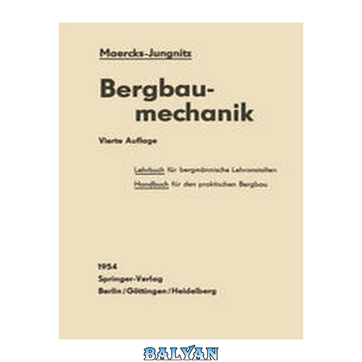 جلد کتاب Bergbaumechanik : Lehrbuch für bergmännische Lehranstalten : Handbuch für den praktischen Bergbau
