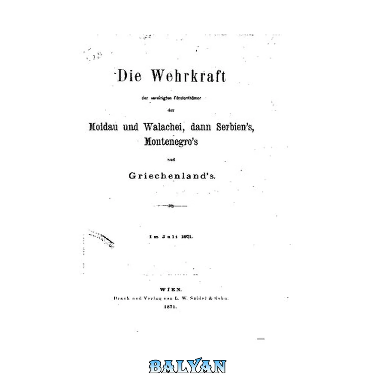 جلد کتاب Die Wehrkraft der vereinigten Fürstentümer der Moldau und Walachei, dann Serbiens, Montenegros und Griechenlands