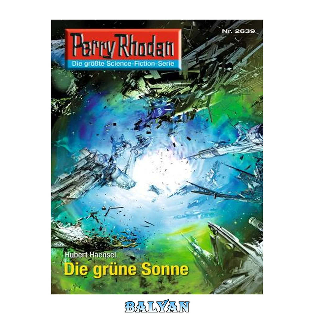 جلد کتاب Perry Rhodan 2639: Die grne Sonne: Perry Rhodan-Zyklus "Neuroversum" (Perry Rhodan-Die Grte Science- Fiction- Serie) (German Edition)