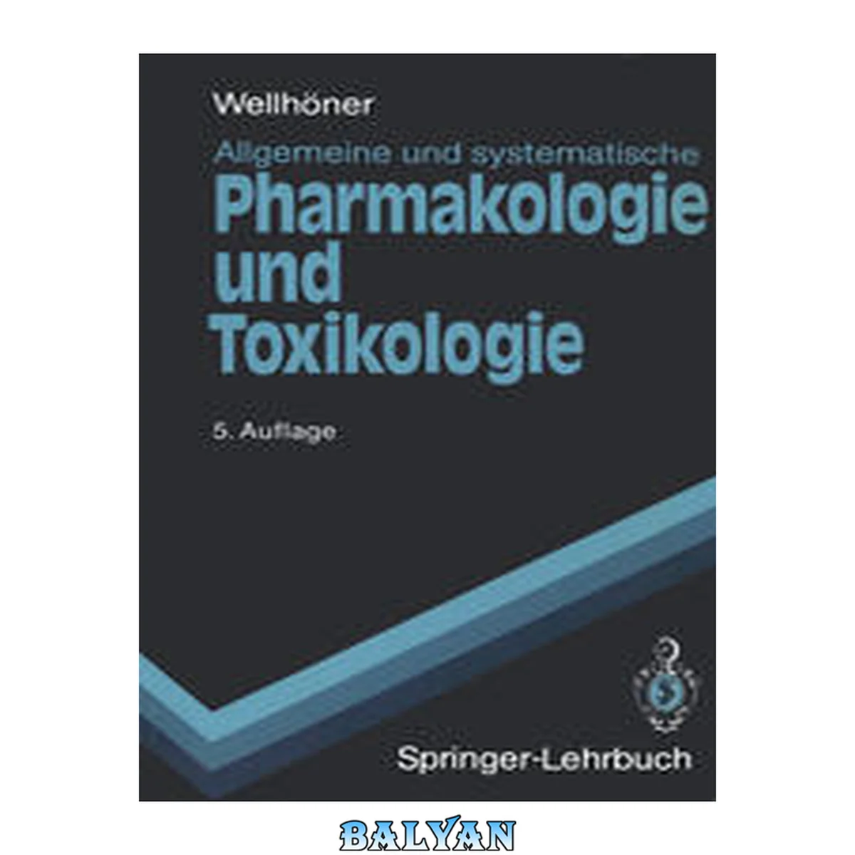 جلد کتاب Allgemeine Und Systematische Pharmakologie Und Toxikologie: Begleittext Zum Gegenstandskatalog 2 (springer-lehrbuch) (german Edition)