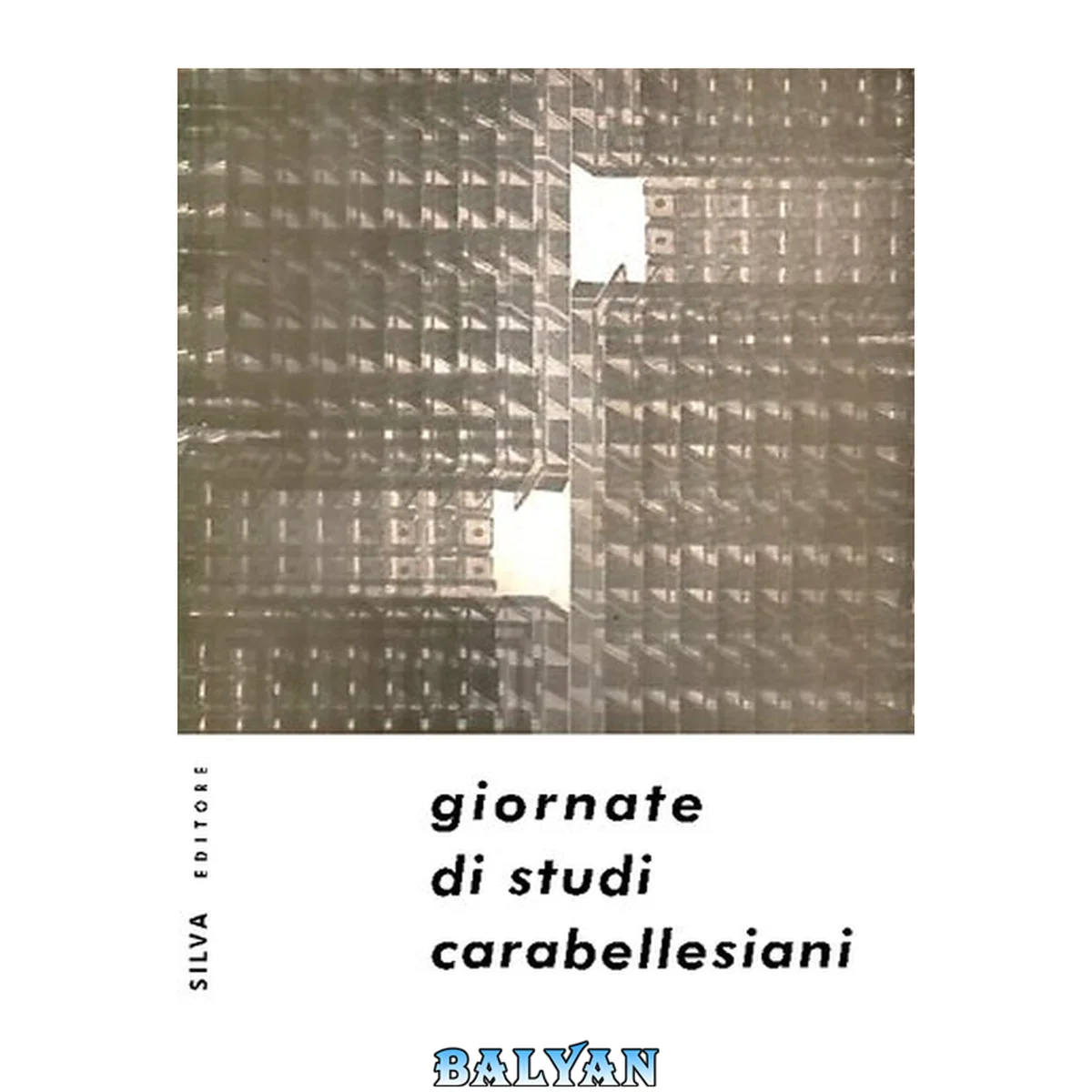 جلد کتاب Giornate di studi carabellesiani. Atti del convegno tenuto presso l'Istituto di Filosofia dell'Università di Bologna nell'ottobre 1960