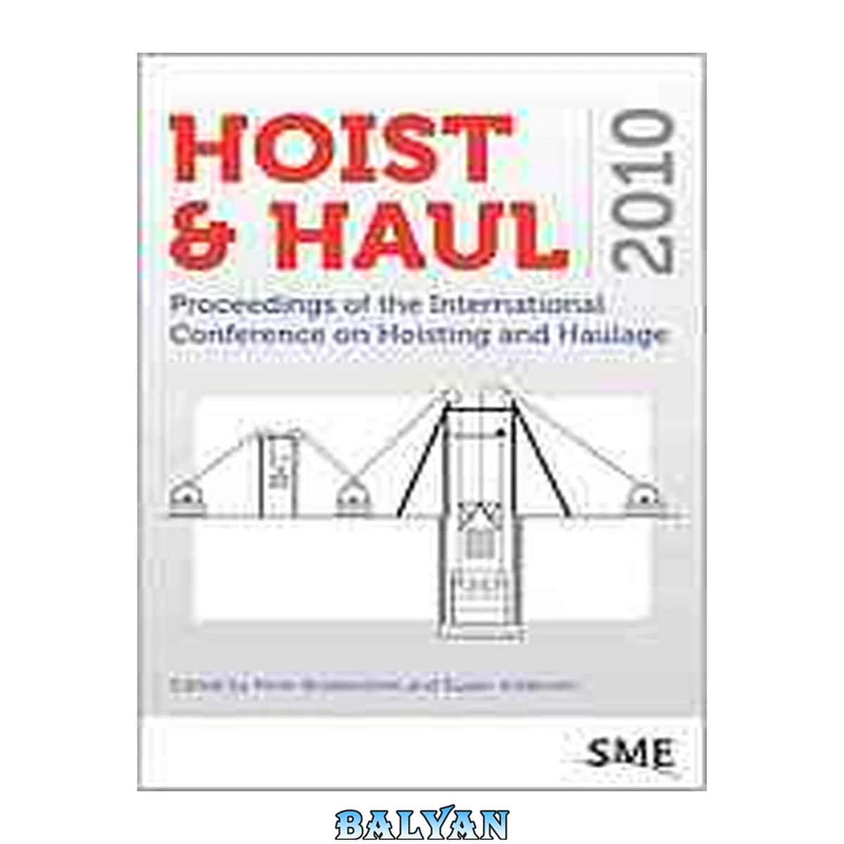 جلد کتاب Hoist and Haul 2010: Proceedings of the International Conference on Hoisting and Haulage