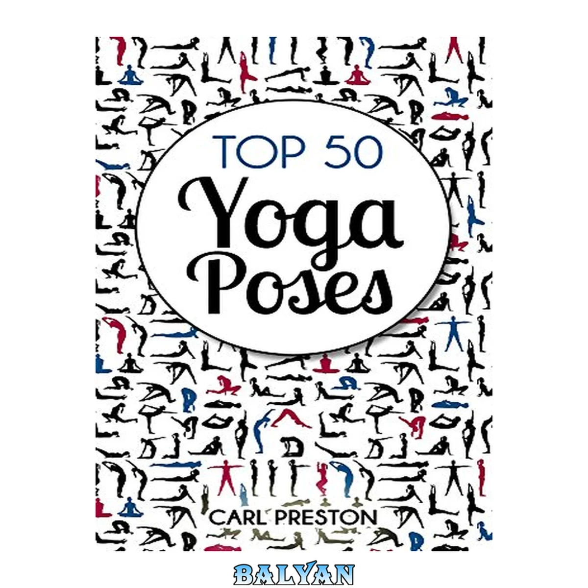 جلد کتاب YOGA: Top 50 Yoga Poses with Pictures: 15 Videos of Yoga Poses Included!: Yoga, Yoga for Beginners,Yoga for Weight Loss, Yoga Poses