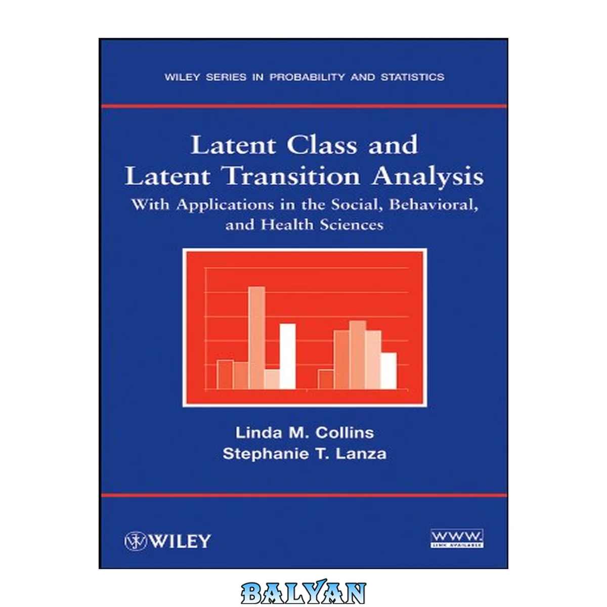 جلد کتاب Latent Class and Latent Transition Analysis: With Applications in the Social, Behavioral, and Health Sciences (Wiley Series in Probability and Statistics)