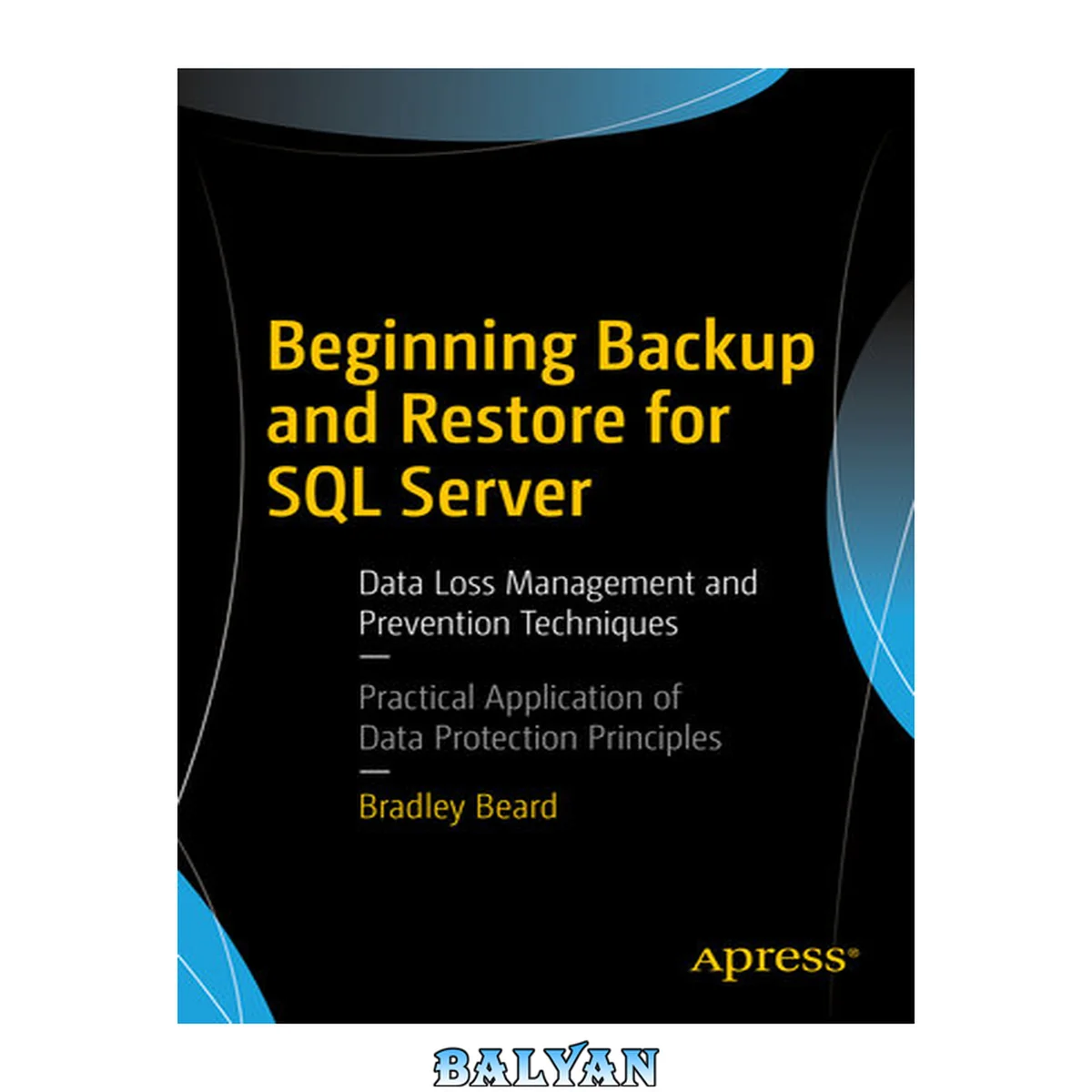 جلد کتاب آغاز پشتیبان‌گیری و بازیابی برای SQL Server: مدیریت و پیشگیری از از دست دادن داده‌ها