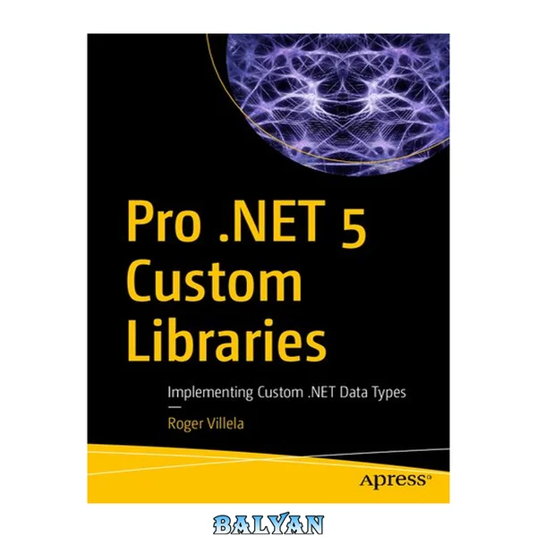 کتاب‌های سفارشی Pro . NET 5: پیاده‌سازی نوع‌های داده سفارشی . NET