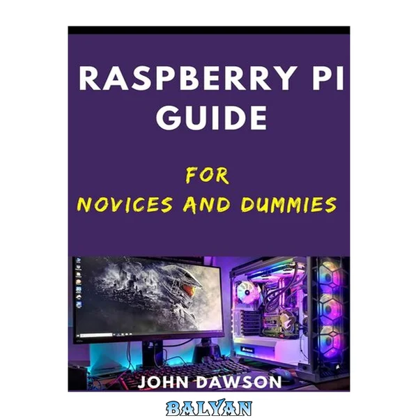 راهنمای Raspberry Pi برای مبتدیان و افراد نادان