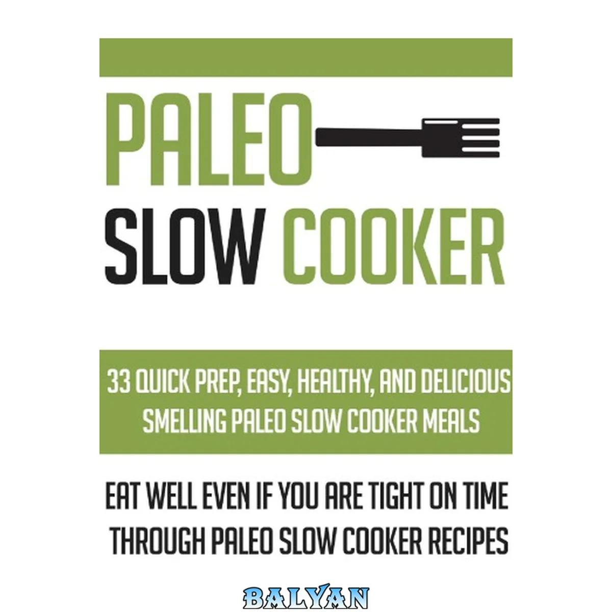 جلد کتاب پالو Slow Cooker: 33 وعده غذایی سریع، آسان، سالم و خوش‌عطر پالو - خوب بخورید حتی اگر زمان کمی دارید