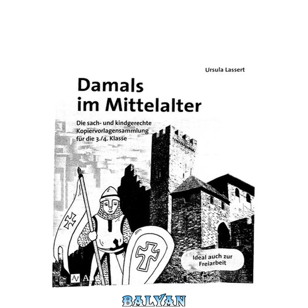 در آن زمان در قرون وسطی: مجموعه الگوهای کپی مناسب برای کودکان و نوجوانان برای کلاس‌های ۳ و ۴: ایده‌آل برای کار آزاد