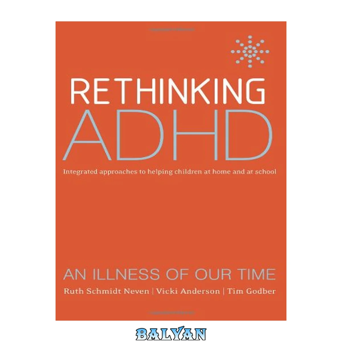 جلد کتاب بازاندیشی در ADHD: رویکردهای یکپارچه برای کمک به کودکان در خانه و مدرسه