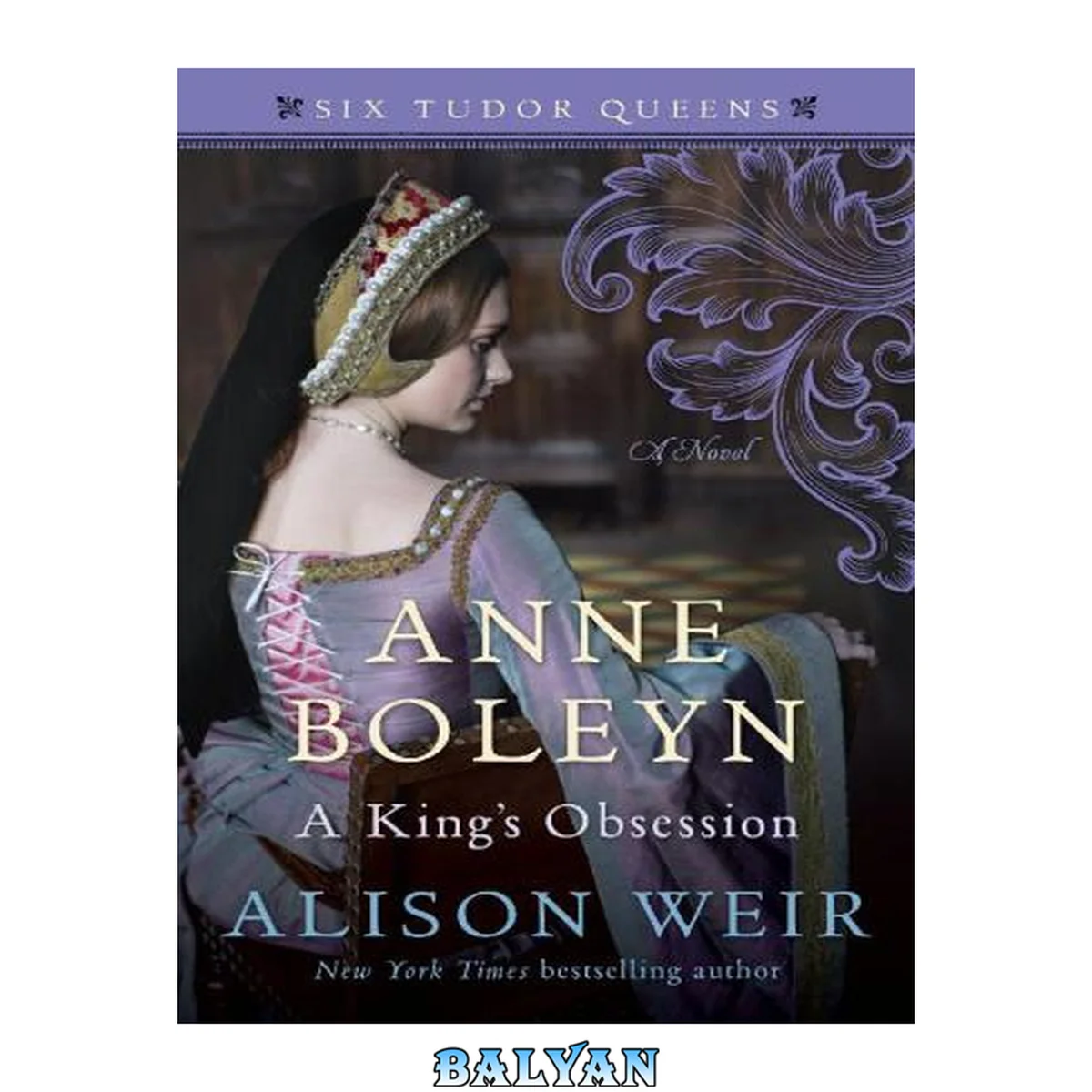جلد کتاب Anne Boleyn, a king's obsession [eBook - NC Digital Library] : Six Tudor Queens Series, Book 2