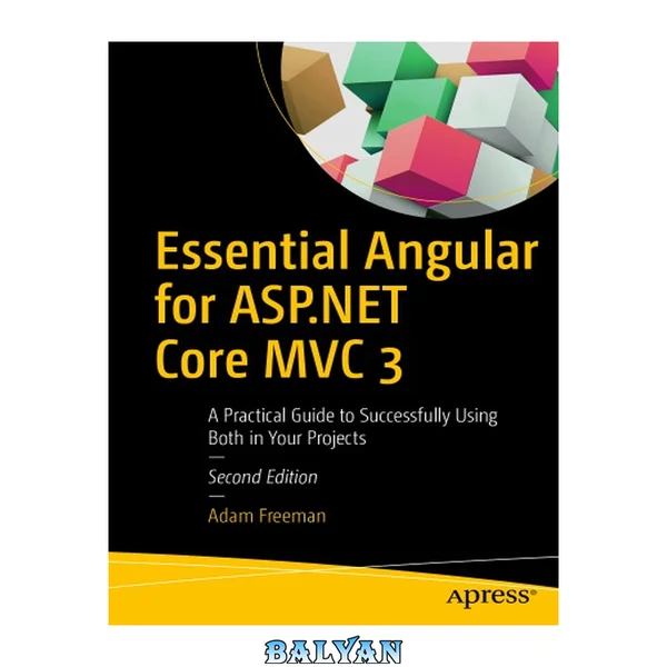 Angular ضروری برای ASP.NET Core MVC 3: راهنمای عملی برای استفاده موفق از هر دو در پروژه‌های شما