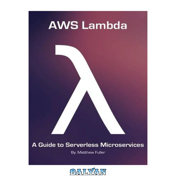 AWS Lambda: راهنمای میکروسرویس‌های بدون سرور
