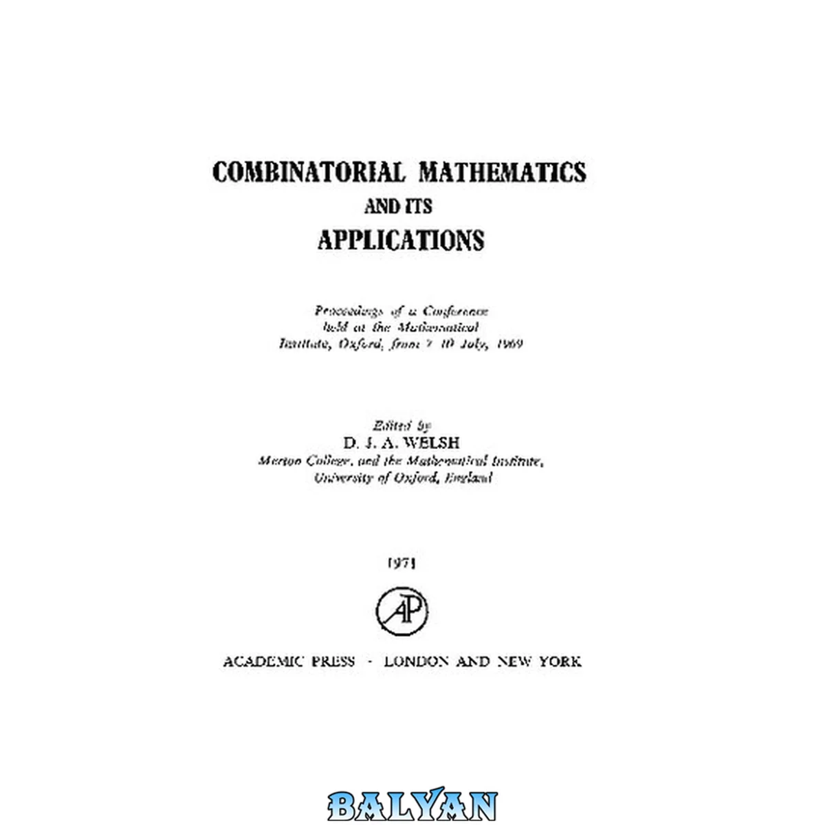جلد کتاب ریاضیات ترکیبی و کاربردهای آن: مقالات کنفرانسی که در مؤسسه ریاضی، آکسفورد، از ۷ تا ۱۰ ژوئیه ۱۹۶۹ برگزار شد
