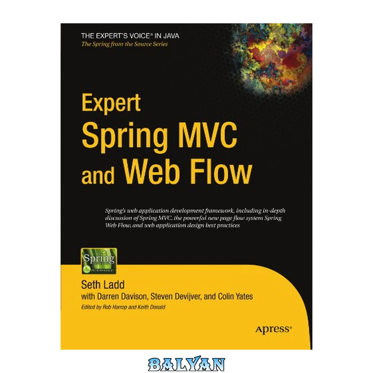 جلد کتاب متخصص Spring MVC و وب فلو: [چارچوب توسعه برنامه‌های وب Spring، شامل بحث عمیق در مورد Spring MVC، سیستم جدید و قدرتمند جریان صفحه Spring Web Flow و بهترین شیوه‌های طراحی برنامه‌های وب]