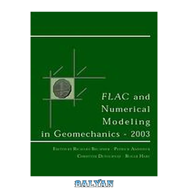 مدل‌سازی عددی و FLAC در ژئومکانیک: مجموعه مقالات سمپوزیوم بین‌المللی FLAC سوم، ۲۱-۲۴ اکتبر ۲۰۰۳، سادبری، انتاریو، کانادا