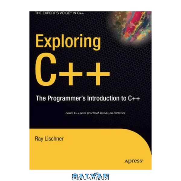 بررسی C++: مقدمهای برای برنامهنویسان به C++؛ یادگیری C++ با تمرینهای عملی و کاربردی