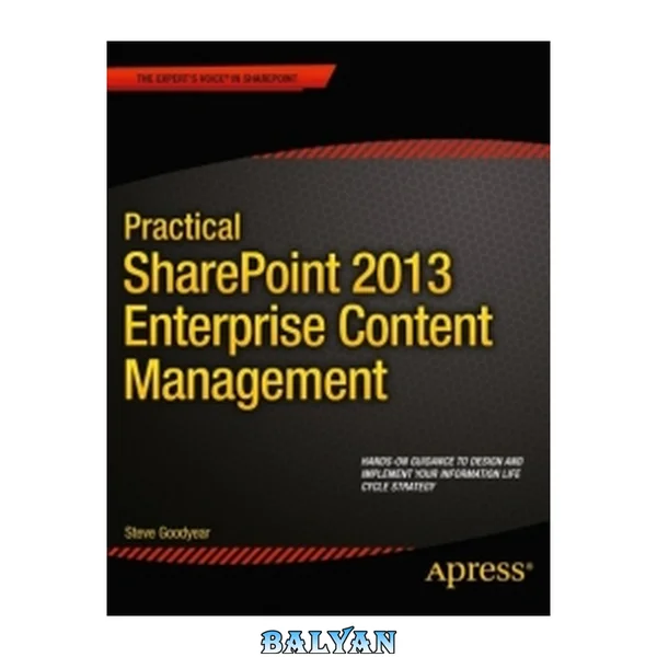 مدیریت محتوای سازمانی عملی SharePoint 2013: راهنمای عملی برای طراحی و پیاده‌سازی استراتژی چرخه زندگی اطلاعات شما