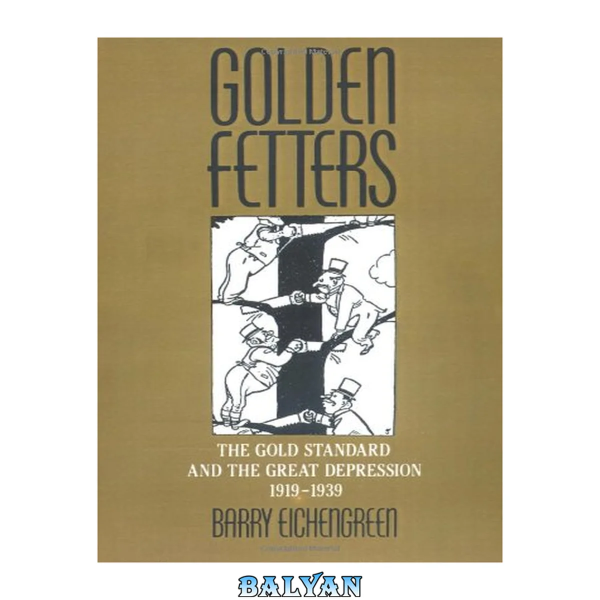 جلد کتاب Golden Fetters: The Gold Standard And The Great Depression, 1919-1939 Golden Fetters Nber Series On Long-term Factors In Economic Development