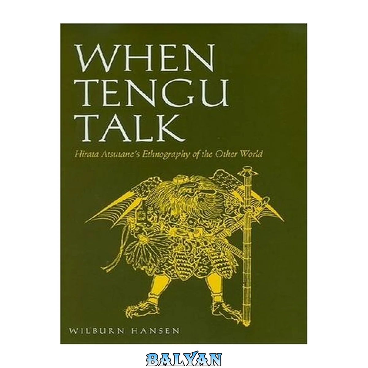 جلد کتاب When Tengu Talk : Hirata Atsutane's Ethnography of the Other World