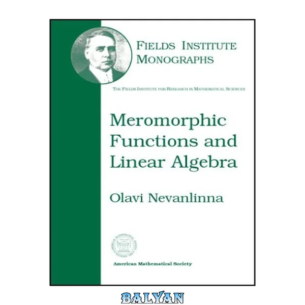 توابع مرومورف و جبر خطی (مونوگراف‌های موسسه فیلدز، ۱۸)