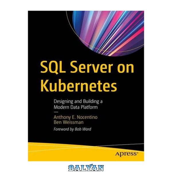SQL Server در کوبرنتیس: طراحی و ساخت یک پلتفرم داده مدرن